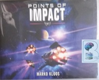 Points of Impact written by Marko Kloos performed by Luke Daniels on Audio CD (Unabridged)